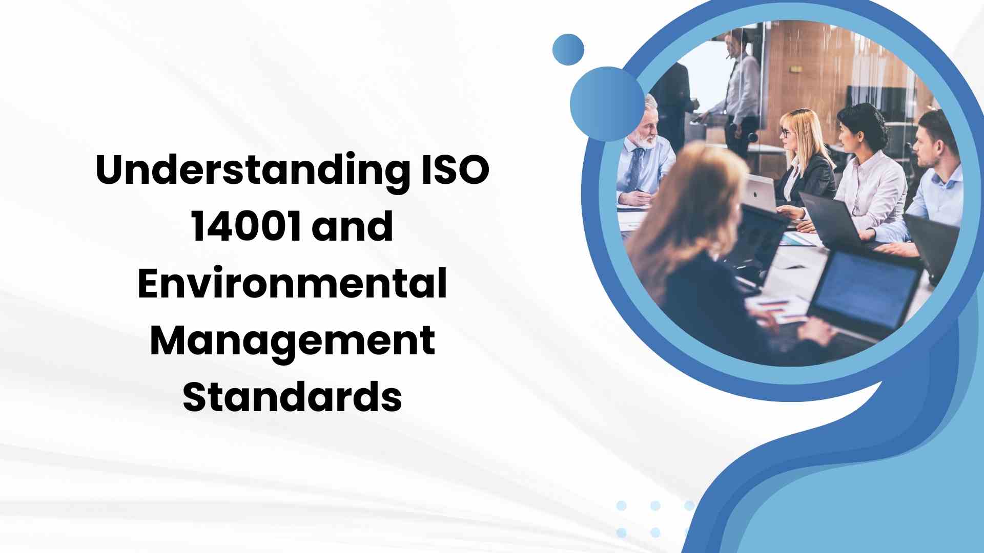 Understanding ISO 14001 and Environmental Management Standards