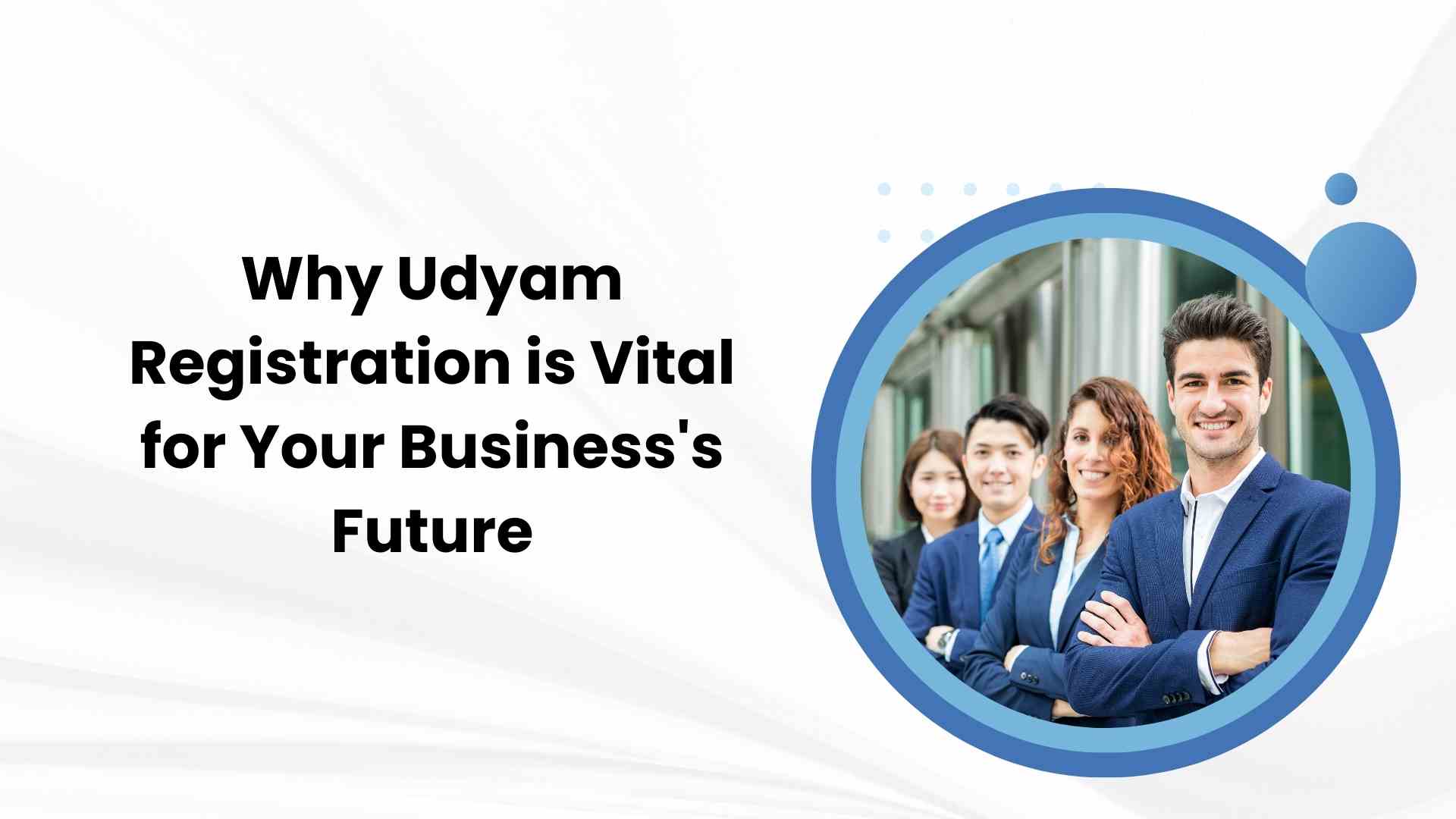 Why Udyam Registration is Vital for Your Business's Future